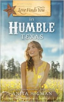 Love Finds You in Humble, Texas - Anita Higman