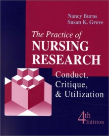 The Practice of Nursing Research: Conduct, Critique & Utilization - Nancy Burns