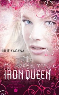 The Iron Queen - Julie Kagawa