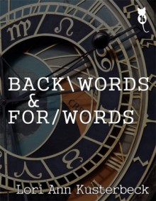 Backwords & For/words - Lori Ann Kusterbeck