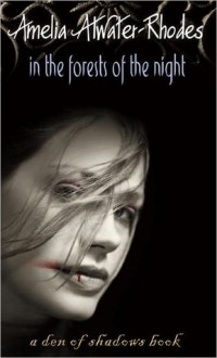 In the Forests of the Night - Amelia Atwater-Rhodes