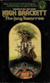 The Long Tomorrow - Leigh Brackett