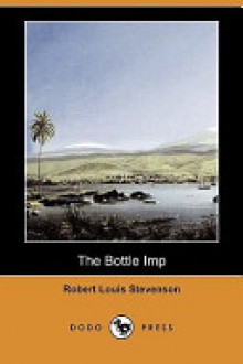 The Bottle Imp (Dodo Press) - Robert Louis Stevenson