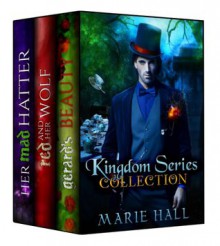 Kingdom Series Collection: Books 1-3 - Marie Hall