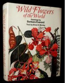 Wild Flowers Of The World - Barbara Everard