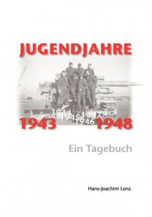 Jugendjahre 1943 - 1948 - Hans-Joachim Lenz