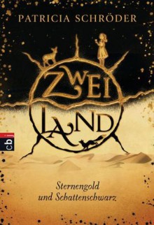 Zweiland: Sternengold und Schattenschwarz - Patricia Schröder