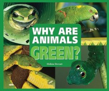 Why Are Animals Green? - Melissa Stewart