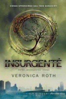 Insurgente. Antra Divergentes knyga - Veronica Roth