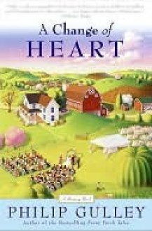 A Change of Heart: A Harmony Novel - Philip Gulley