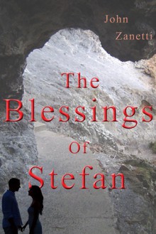 The Blessings of Stefan - John Zanetti