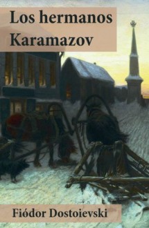 Los hermanos Karamazov - Fiódor Dostoievski, Fyodor Dostoyevsky