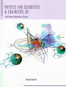 Physics for Scientists and Engineers 6E with Math Review - Raymond A. Serway, John W. Jewett Jr.