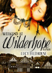 Weekend at Wilderhope Manor - Lucy Felthouse