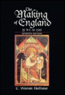 The Making of England: 55 B.C. to 1399 (History of England, 1) - C. Warren Hollister