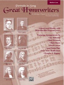 Great Hymnwriters (Portraits in Song): Medium Low Voice, Book & CD - Jay Althouse, Patti Drennan, Mark Hayes, Lloyd Larson, Anna Laura Page