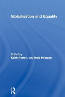 Globalisation and Equality - Keith Horton, Haig Patapan