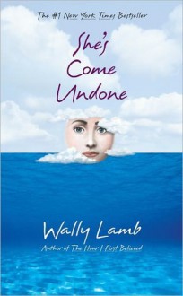 She's Come Undone - Wally Lamb