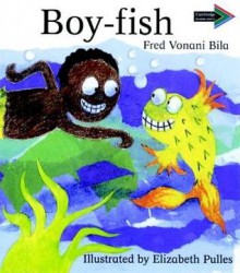 Boy-Fish South African Edition - Fred Vonani Bila, Jean Place, Vivien Linington, Vivian Linington, Elizabeth Pulles