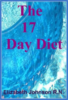 The 17 Day Diet - Elizabeth Johnson