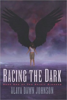 Racing the Dark (The Spirit Binders, #1) - Alaya Dawn Johnson