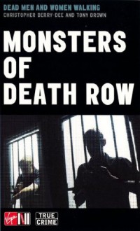 Monsters Of Death Row (True Crime) - Christopher Berry-Dee, Anthony Gordon Brown