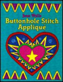 Buttonhole Stitch Applique - Jean Wells