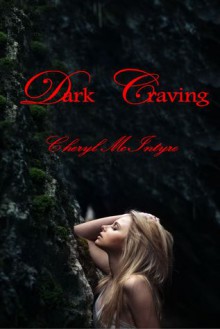 Dark Craving - Cheryl McIntyre