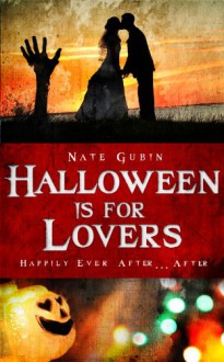 Halloween Is For Lovers - Nate Gubin