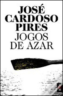 Jogos de Azar - José Cardoso Pires