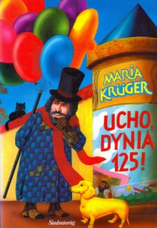 Ucho, dynia sto dwadzieścia pięć! - Maria Krüger