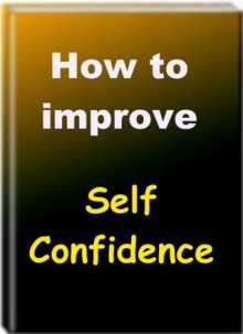 How To Improve Self Confidence - Jack Earl