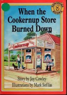 When the Cookernup Store Burned Down - Joy Cowley, Mark Sofilas