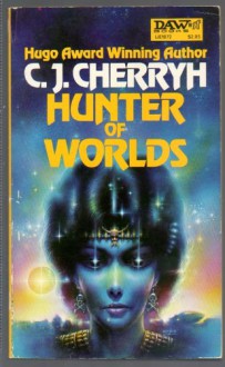 Hunter of Worlds - C.J. Cherryh