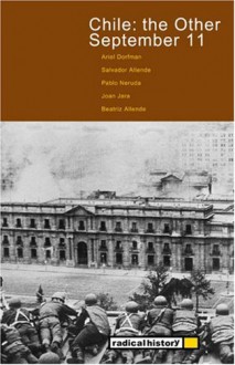 Chile-The Other September 11: An Anthology of Reflections and Commentaries on the 1973 Coup in Chile - Pilar Aguilera