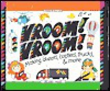 Vroom! Vroom!: Making 'Dozers, 'Copters, Trucks & More - Judy Press, Michael Kline