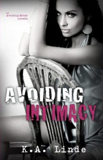 Avoiding Intimacy (Avoiding, #2.5) - K.A. Linde