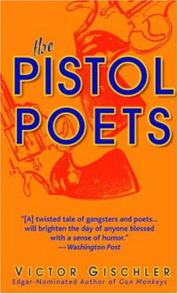 The Pistol Poets - Victor Gischler