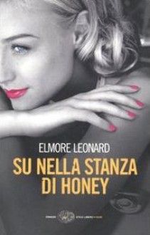 Su nella stanza di Honey - Elmore Leonard, Luca Conti