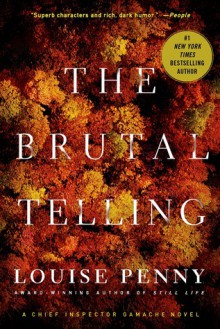 The Brutal Telling (Chief Inspector Armand Gamache #5) - Louise Penny