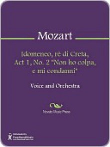 Idomeneo, re di Creta, Act 1, No. 2 "Non ho colpa, e mi condanni" - Wolfgang Amadeus Mozart