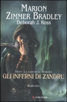 Gli Inferni di Zandru - Marion Zimmer Bradley, Deborah J. Ross, Maria Cristina Pietri