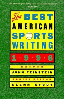 The Best American Sports Writing 1996 - John Feinstein, Glenn Stout