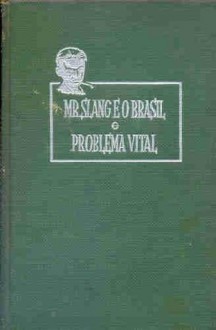 Mr. Slang e o Brasil / Problema vital - Monteiro Lobato