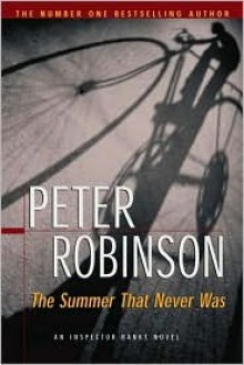 The Summer That Never Was (Inspector Banks, #13) - Peter Robinson