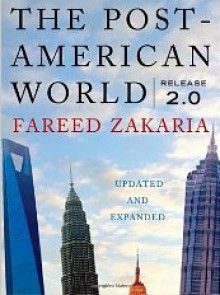 The Post-American World 2.0 - Fareed Zakaria