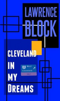 Cleveland In My Dreams - Lawrence Blcok