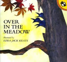 Over in the Meadow - Ezra Jack Keats