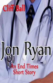 Jon Ryan: An End Times Short Story - Cliff Ball