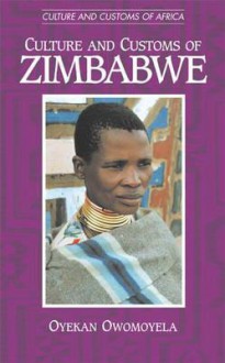 Culture and Customs of Zimbabwe - Oyekan Owomoyela